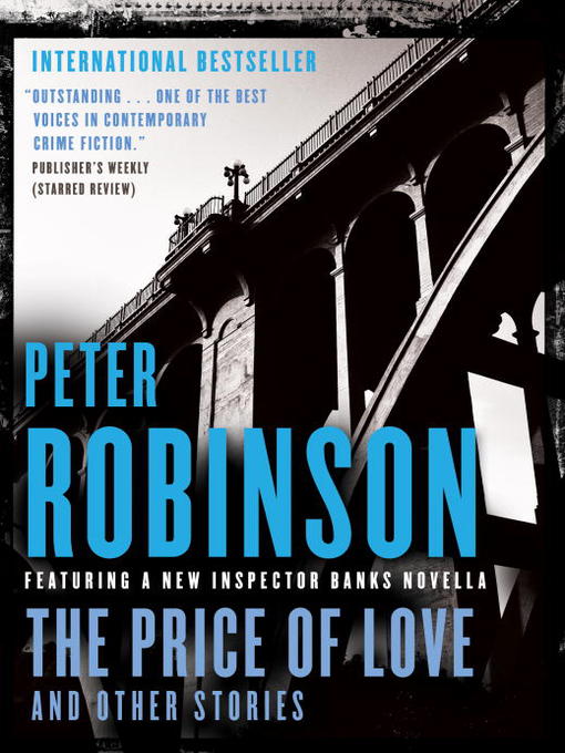 Title details for The Price of Love and Other Stories by Peter Robinson - Available